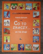 Powrót Bartusia czyli co to znaczy... po raz drugi