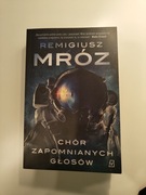 Chór zapomnianych głosów. Remigiusz Mróz. 