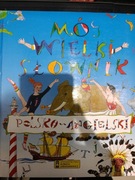 Mój wielki słownik polsko - angielski - Praca Zbiorowa