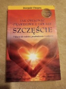 Jak osiągnąć prawdziwe i trwałe szczęście, Deepak Chopra