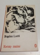 Bogdan LOEBL Kwiaty rzeźne poezje wiersze