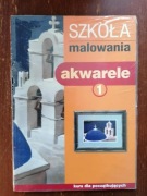 Szkoła malowania akwarele cz 1 kurs dla początkujących