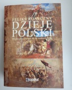 Dzieje Polski  Feliks Koneczny od początku Piastów do III rozbioru