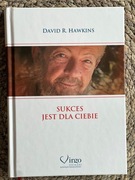 SUKCES JEST DLA CIEBIE David R. Hawkins