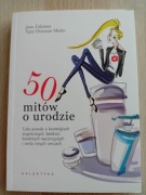 50 mitów o urodzie - Jana Zubcowa, Tijna Orasmae-Meder