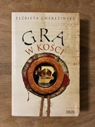 Gra w kości - Elżbieta Cherezińska