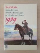 Kawaleria samodzielna Wojska Polskiego w bitwie nad Bzurą 1939 pr.Zbiorowa 