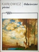 M. Karłowicz Odwieczne pieśni, koncert skrzypcowy i 4 inne partytury 