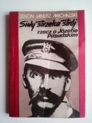 Siwy strzelca strój - Zenon Janusz Michalski - rzecz o J.Piłsudskim