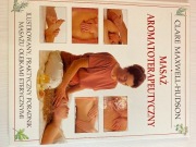 MASAŻ AROMATOTERAPEUTYCZNY Clare Maxwell-Hudson