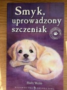 Zaopiekuj się mną. SMYK, UPROWADZONY SZCZENIAK. Holly Webb