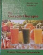 Ch. Gerson - Die Gerson-Therapie Chronische Erkrankungen bio-logisch heilen