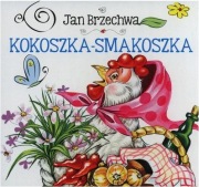 Biblioteczka niedźwiadka. Kokoszka Smakoszka Jan Brzechwa