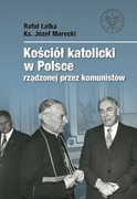 Kościół Katolicki w Polsce rządzonej przez kom....