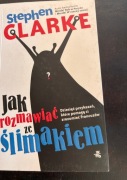 Jak rozmawiać ze ślimakiem, Stephen Clarke