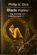 Blade runner. Czy androidy marzą o elektrycznych owcach? Philip K. Dick
