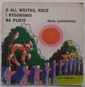 O ALI, WOJTKU, KOCIE I RYSOWANIU NA PŁOCIE - POCZYTAJ MI MAMO