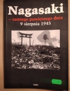 Nagasaki tamtego pamiętnego dnia 9 sierpnia 1945
