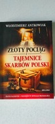 Złoty pociąg i tajemnice skarbów Polski Włodzimierz Antkowiak