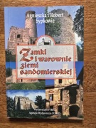 Zamki i warownie ziemi sandomierskiej A.R. Sypkowie 