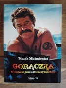 Gorączka w świecie poszukiwaczy skarbów. Tomek Michniewicz.