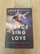 Dance, sing, love Miłosny układ - Layla Wheldon TOM 1