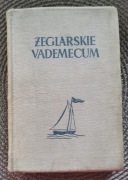 Żeglarskie vademecum. B. Kowalski, T. Szpakowski, 1957
