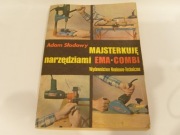 Majsterkuje narzędziami Ema Combi - Adam Słodowy