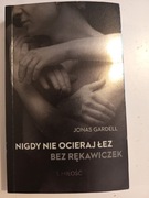 Nigdy nie ocieraj łez bez rękawiczek 