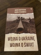 Wojna o Ukrainę Wojna o świat 