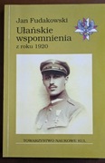 "Ułańskie wspomnienia z roku 1920" Jan Fudakowski