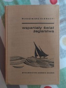 Wspaniały świat żeglarstwa - Włodzimierz Głowacki