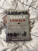 Gorzka Chwała- Polska i jej los 1918-1939