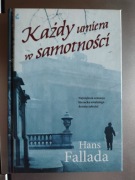Hans Fallada - Każdy umiera w samotności