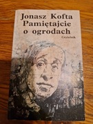 Jonasz Kofta, Pamiętajcie o ogrodach