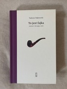 To jest fajka Wybór wierszy z lat 1999-2020 Tadeusz Dąbrowski [NOWA]