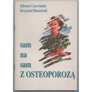 Sam na sam z osteoporozą - Czerwiński E. Hoszowski K.