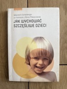 Jak wychować szczęśliwe dzieci 
