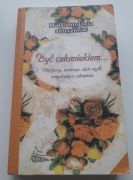 Być człowiekiem Aforyzmy, sentencje, złote myśli - Aldona Różanek