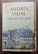 DZIEDZICTWO ZIEMI - Andres Vidal - jak NOWA