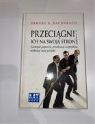 Samuel B . Bacharach Przeciągnij ich na swoją stronę