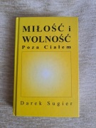 Miłość i Wolność poza ciałem Darek Sugier