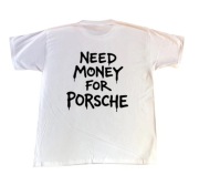 Koszulka ,,need money for porsche"