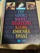 Co? Gdzie? Kiedy? Zdarzenia, które zmieniły świat