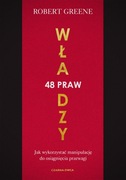 48 praw władzy. Jak wykorzystać manipulację do osiągnięcia przewagi Greene