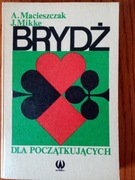 Brydż dla początkujących - A. Macieszczak, J. Mikke