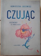 Czując, rozmowy o emocjach- Agnieszka Jucewicz
