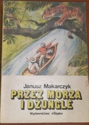 Przez morza i dżungle Janusz Makarczyk