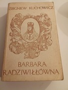 Barbara Radziwiłłówna Zbigniew Kuchowicz