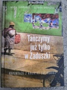 Tańczymy już tylko w Zaduszki. Reportaże z Ameryki Łacińskiej. M. Hawranek
